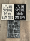 Live Like Someone Left the Gate Open Wood Sign