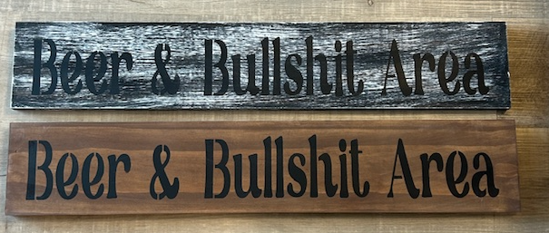 Beer & Bullshit Area Wood Sign - Large