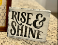 Rise & Shine Wood Sign