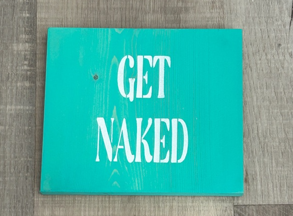 Get Naked Wood Sign