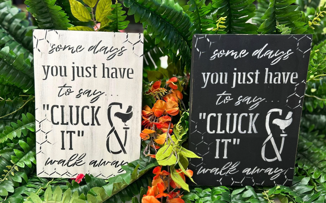 Cluck It & Walk Away Wood Sign