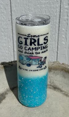 Some Girls Go Camping Epoxy Tumbler