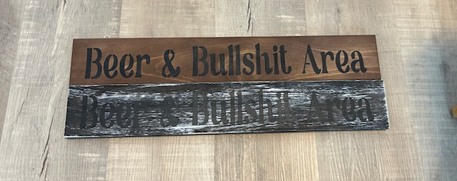 Beer & Bullshit Area Wood Sign