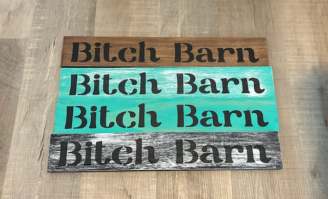 Bitch Barn Wood Sign