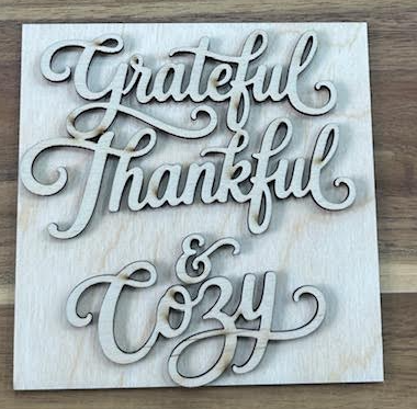 Unfinished Grateful Thankful & Cozy wood frame insert with flowing script lettering
