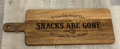 Charcuterie Board - "If You Can Read This, Snacks Are Gone, It's Time To Go Home"