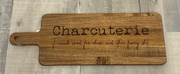 Charcuterie Board - "French Word for Cheese and Other Fancy Shit" - XL Paddle